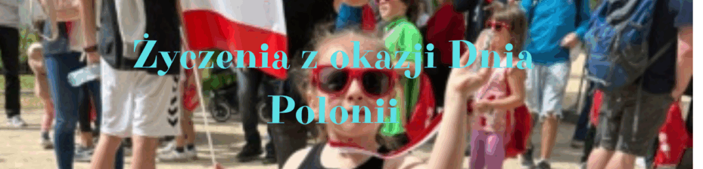 Życzenia z okazji Dnia Polonii i Polaków za Granicą
